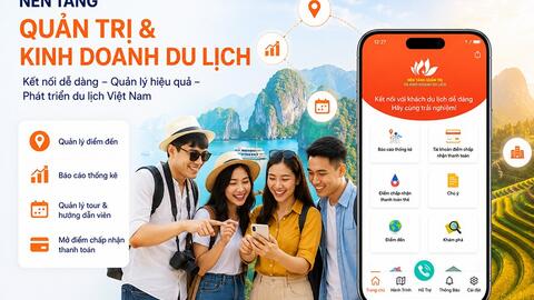 Nền tảng “Quản trị và Kinh doanh du lịch” của Bộ Văn hóa, Thể thao và Du lịch được đưa vào danh sách nền tảng số dùng chung Quốc gia