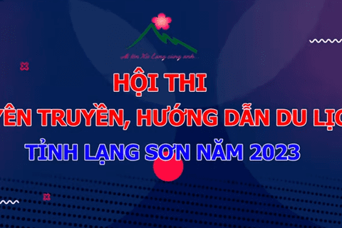 Trailer vòng chung kết hội thi tuyên truyền, hướng dẫn du lịch Lạng Sơn năm 2023